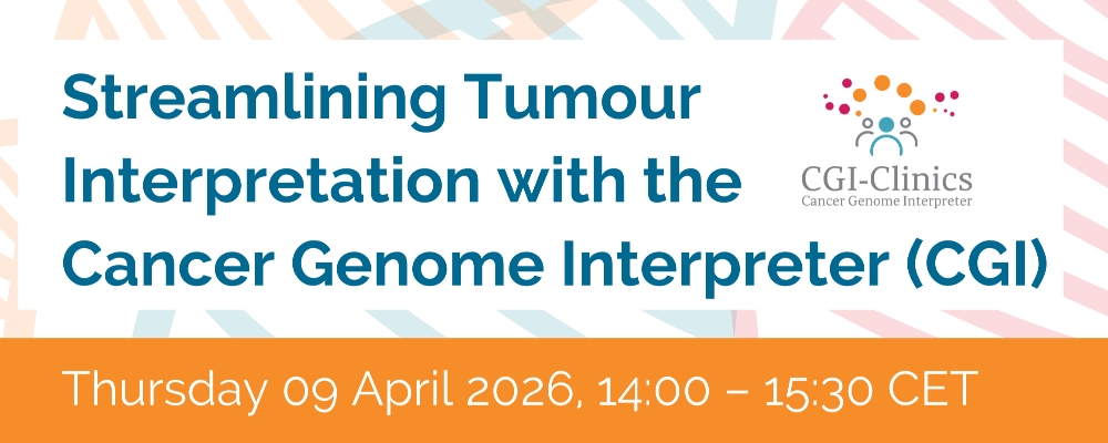 FREE WEBINAR: Streamlining Tumour Interpretation with the Cancer Genome Interpreter (CGI)