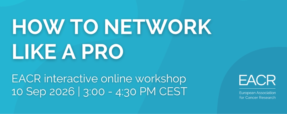 EACR Interactive Online Workshop: How to network like a pro